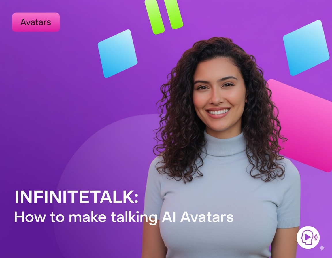 InfiniteTalk:how-to-make-talking-AI-Avatars